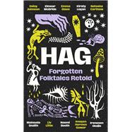 Hag Forgotten Folktales Retold by Carthew, Natasha; Snaith, Mahsuda; Little, Liv; Booth, Naomi; Gowar, Imogen Hermes; Okojie, Irenosen; Johnson, Daisy; McBride, Eimear; Glass, Emma; Logan, Kirsty, 9780349020792