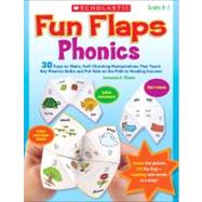 Fun Flaps: Phonics 30 Easy-to-Make, Self-Checking Manipulatives That Teach Key Phonics Skills and Put Kids on the Path to Reading Success by Rhodes, Immacula, 9780545280792