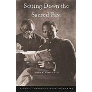 Setting down the Sacred Past : African-American Race Histories by Maffly-Kipp, Laurie F., 9780674050792