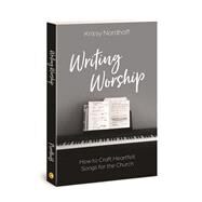 Writing Worship by Nordhoff, Krissy, 9780830780792