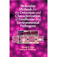 Molecular Methods for the Detection and Characterization of Foodborne and Environmental Pathogens by Pillai, Suresh D., Ph.D.; Mckelvey, Jessica A., 9781605950792