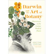 Darwin and the Art of Botany Observations on the Curious World of Plants by Angell, Bobbi; Costa, James, 9781643260792