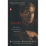 Brown : The Last Discovery of America by Rodriguez, Richard (Author), 9780142000793