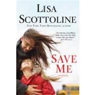 Save Me A Novel by Scottoline, Lisa, 9780312380793