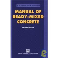 Manual of Ready-Mixed Concrete, Second Edition by Anderson; R, 9780751400793
