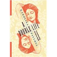 A Double Life by Pavlova, Karolina; Heldt, Barbara, 9780231190794