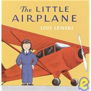 The Little Airplane by Lenski, Lois; Lenski, Lois, 9780375810794
