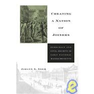 Creating a Nation of Joiners by Neem, Johann N., 9780674030794