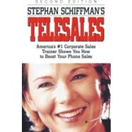 Stephan Schiffman's Telesales : America's #1 Corporate Sales Trainer Shows You How to Boost Your Phone Sales by Schiffman, Stephan, 9781440500794