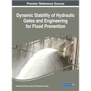 Dynamic Stability of Hydraulic Gates and Engineering for Flood Prevention by Ishii, Noriaki; Anami, Keiko; Knisely, Charles W., 9781522530794