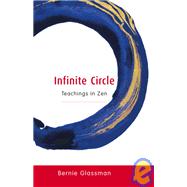 Infinite Circle Teachings in Zen by GLASSMAN, BERNIE, 9781590300794
