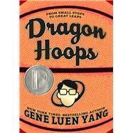 Dragon Hoops by Yang, Gene Luen, 9781626720794