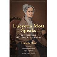 Lucretia Mott Speaks by Densmore, Christopher; Faulkner, Carol; Hewitt, Nancy; Palmer, Beverly Wilson, 9780252040795