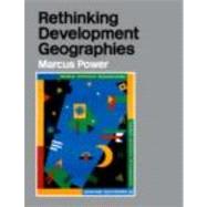 Rethinking Development Geographies by Power; Marcus, 9780415250795