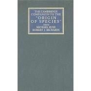 The Cambridge Companion to the 'Origin of Species' by Edited by Michael Ruse , Robert J. Richards, 9780521870795