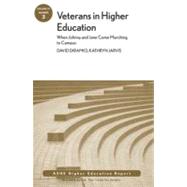 Veterans in Higher Education: When Johnny and Jane Come Marching to Campus ASHE Higher Education Report, Volume 37, Number 3 by DiRamio, David; Jarvis, Kathryn, 9781118150795