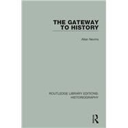 The Gateway to History by Nevins; Allan, 9781138190795