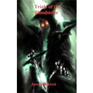 Trials of the Bloodstone by Barresi, Joseph, 9781450560795