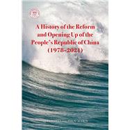 A History of the Reform and Opening Up of the Peoples Republic of China (19782021) by Qi, Pengfei; Zhou, Jiabin, 9781487810795