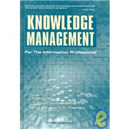 Knowledge Management for the Information Professional by Srikantaiah, Kanti; Koenig, Michael E. D.; Srikantaiah, T. Kanti; American Society for Information Science, 9781573870795