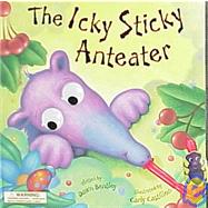 The Icky Sticky Anteater by Bentley, Dawn, 9781581170795