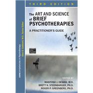 The Art and Science of Brief Psychotherapies by Dewan, Mantosh J., M.D.; Steenbarger, Brett N., Ph.D.; Greenberg, Roger P., Ph.D., 9781615370795