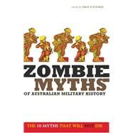 Zombie Myths of Australian Military History by Stockings, Craig, 9781742230795