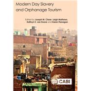 Modern Day Slavery and Orphanage Tourism by Cheer, Joseph M.; Mathews, Leigh; Van Doore, Kathryn E.; Flanagan, Karen, 9781789240795