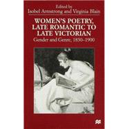 Womens Poetry, Late Romantic to Late Victorian by Armstrong, I.; Blain, Virginia, 9780333690796