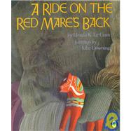 A Ride on the Red Mare's Back by Le Guin, Ursula K.; Downing, Julie, 9780531070796