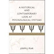 A Historical And Contemporary Look at Psychological Systems by Pear; Joseph J., 9780805850796