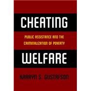 Cheating Welfare by Gustafson, Kaaryn S., 9780814760796