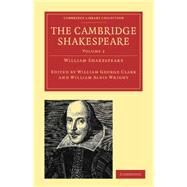 The Cambridge Shakespeare by Shakespeare, William; Clark, William George; Wright, William Aldis, 9781108000796