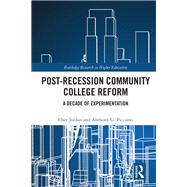 Post-recession Community College Reform by Jordan, Chet; Picciano, Anthony G., 9781138320796