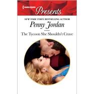 The Tycoon She Shouldn't Crave by Penny Jordan, 9781488030796