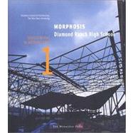 Morphosis- Diamond Ranch High School Source Books in Architecture by Kipnis, Jeffrey; Gannon, Todd; Mayne, Thom, 9781580930796