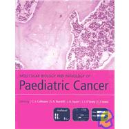 Molecular Biology and Pathology of Paediatric Cancer by Cullinane, Catherine J.; Burchill, Susan A.; Squire, Jeremy A.; O'Leary, John J.; Lewis, Ian J., 9780192630797