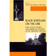 Black Scholars on the Line by Holloway, Jonathan Scott; Keppel, Ben, 9780268030797