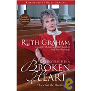 In Every Pew Sits a Broken Heart : Hope for the Hurting by Ruth Graham, Daughter of Ruth and Billy Graham, with Stacy Mattingly, 9780310290797