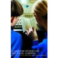 Classroom Interactions and Social Learning: From Theory to Practice by Kumpulainen,Kristiina, 9780415230797