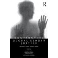 Confronting Global Gender Justice: Womens Lives, Human Rights by Bergoffen; Debra B., 9780415780797
