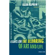 Essays on the Blurring of Art and Life by Kelley, Jeff, 9780520240797