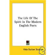 The Life of the Spirit in the Modern English Poets by Scudder, Vida Dutton, 9781428620797