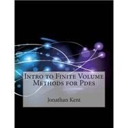 Intro to Finite Volume Methods for Pdes by Kent, Jonathan I.; London School of Management Studies, 9781507750797