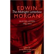 The Midnight Letterbox Selected Letters 19502010 by Morgan, Edwin; McGonigal, James; Coyle, John, 9781784100797