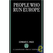 People Who Run Europe by Page, Edward C., 9780198280798