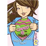 The Caped 6th Grader: Happy Birthday, Hero! by QUINN, ZOE, 9780440420798