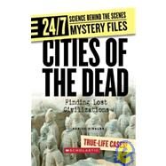 Cities of the Dead : Finding Lost Civilizations by Rinaldo, Denise, 9780531120798