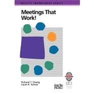 Meetings That Work! A Practical Guide to Shorter and More Productive Meetings by Chang, Richard Y.; Kehoe, Kevin R., 9780787950798