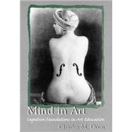 Mind in Art: Cognitive Foundations in Art Education by Dorn, Charles M., 9780805830798